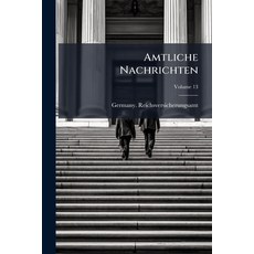 (英文書)Amtliche Nachrichten; Volume 13 平裝版, Nabu Press, English, Paperback