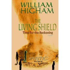(영문도서) THE LIVING SHIELD - The Spiritic Volume III Paperback, Lulu.com, English, 9781445236926