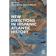 (영문도서)New Directions in Hispanic Atlantic History Paperback, Routledge, English, 9781032575117