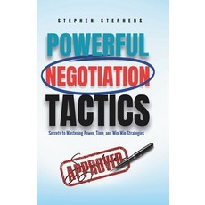 (영문도서) Powerful Negotiation Tactics: Secrets to Mastering Power Time and Win-Win Strategies Paperback, Independently Published, English, 9798867451806