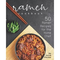 Ramen Cookbook: 50 Ramen Recipes for the Home Chef Paperback, Independently Published