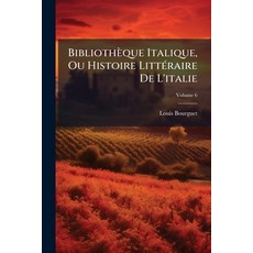 (영문도서)Bibliothèque Italique Ou Histoire Littéraire De L'italie; Volume 6 Paperback, Nabu Press, English, 9781148143422