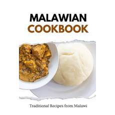 (영문도서) Malawian Cookbook: Traditional Recipes from Malawi Paperback, Independently Published, English, 9798875893599