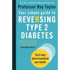 (영문도서) Your Simple Guide to Reversing Type 2 Diabetes: The 3-Step Plan to Transform Your Health Paperback, Short Books, English, 9781780724997