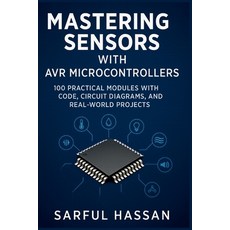 (영문도서)Mastering Sensors with AVR Microcontrollers: 100 Practical Modules with Code Ci... Paperback, Independently Published, English, 9798286123100