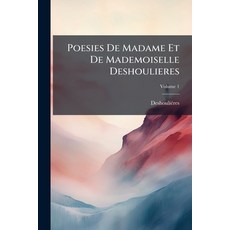 (영문도서)Poesies De Madame Et De Mademoiselle Deshoulieres; Volume 1 Paperback, Nabu Press, English, 9781179736921