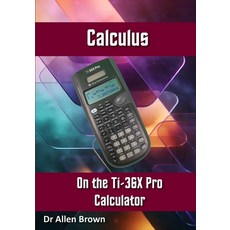 (영문도서)Calculus on the TI-36X Pro Calculator Paperback, Independently Published, English, 9798195603250 Independently Published, English, 9798195603250