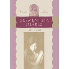 (영문도서)Clementina Suárez: Her Life and Poetry Paperback, University Press of Florida, English, 9780813081724