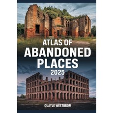 (英文圖書)Atlas of Abandoned Places 2025: Exploring Forgotten Cities Lost Civilizations ... 平裝版, Independently Published, 英文