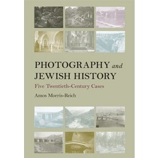 (영문도서) Photography and Jewish History: Five Twentieth-Century Cases Hardcover, University of Pennsylvania ...