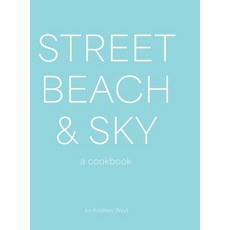 (영문도서) Street Beach & Sky: A Cookbook Hardcover, Byrd Press, English, 9781989647516