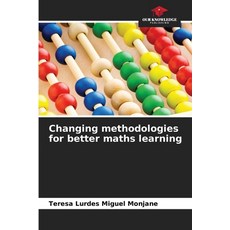 (영문도서) Changing methodologies for better maths learning Paperback, Our Knowledge Publishing, English, 9786207715923