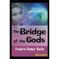 The Bridge of the Gods Illustrated Paperback, Independently Published, English, 9798592568725