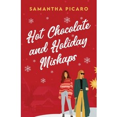 (영문도서)Hot Chocolate and Holiday Mishaps Paperback, Samantha Picaro, English, 9798987580752