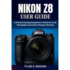 (英文圖書)Nikon Z8 User Guide: A Practical Learning Companion to Unlock Pro-Level Photogra... 平裝版, Independently Published, 英文