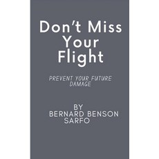 (영문도서) Don't Miss Your Flight Paperback, Bernard Benson Sarfo, English, 9798224458141