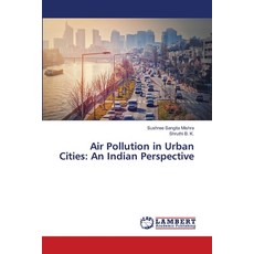 (영문도서)Air Pollution in Urban Cities: An Indian Perspective Paperback, LAP Lambert Academic Publis..., English, 9786208446987