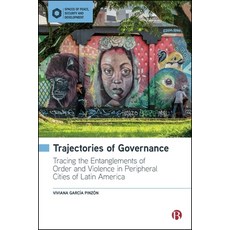 (영문도서)Trajectories of Governance: Tracing the Entanglements of Order and Violence in P... Paperback, Bristol University Press, English, 9781529236293