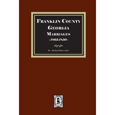 (영문도서)Franklin County Georgia Marriages 1805-1850 Paperback, Southern Historical Press, English, 9781639142255