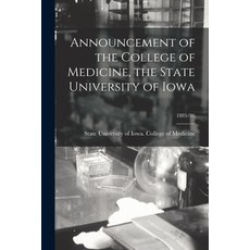 (영문도서) Announcement of the College of Medicine the State University of Iowa; 1885/86 Paperback, Legare Street Press, English, 9781014425737