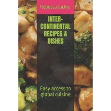 (영문도서) Inter-Continental Recipes & Dishes: Easy access to global cuisine Paperback, Independently Published, English, 9798850939724