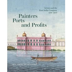 (外文書)Painters Ports and Profits: Artists and the East India Company 1750-1850 Hardcover, Yc British Art, English