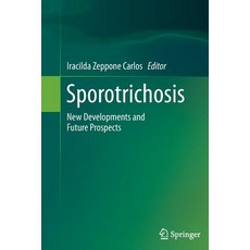 (영문도서) Sporotrichosis: New Developments and Future Prospects Paperback, Springer, English, 9783319372570