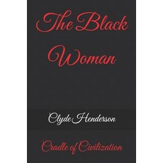 (영문도서)The Black Woman: Cradle of Civilization Paperback