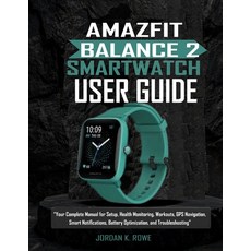 (英文圖書)Amazfit Balance 2 Smartwatch User Guide: ''Your Complete Manual For Setup Healt... 平裝版, Independently Published, 英文