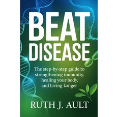 (英文圖書)Beat Disease: The Step-by-Step Guide to Strengthening Immunity Healing Your Bod... 平裝版, Independently Published, 英文