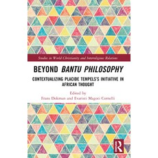 (영문도서) Beyond Bantu Philosophy: Contextualizing Placide Tempels's Initiative in African Thought Paperback, Routledge, English, 9780367710736