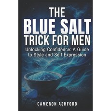 (英文圖書)The Blue Salt Trick for Men: Unlocking Confidence: A Guide to Style and Self-Exp... 平裝版, Independently Published, 英文