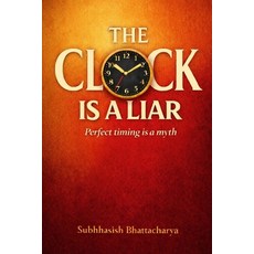 (영문도서)The Clock is a Liar Paperback, Independently Published, English, 9798242021853