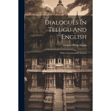 (영문도서) Dialogues In Telugu And English: With A Grammatical Analysis Paperback, Legare Street Press, English, 9781022614833