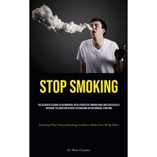 (영문도서) Stop Smoking: The Authentic Account Of An Individual With A Persistent Smoking Habit Who Succ... Paperback, Allen Jervey, English, 9781835730553