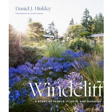 Windcliff: A Story of People Plants and Gardens Hardcover, Timber Press (OR)