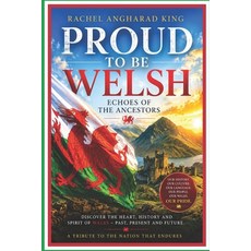 (영문도서)Proud to Be Welsh: Echoes of the Ancestors Paperback, Independently Published, English, 9798197475817