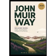 (英文圖書)John Muir Way Walking Guide: Stages Accommodation Transport & Trip Planning 平裝版, Independently Published, 英文