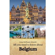 (영문도서) All you need to know about Belgium Paperback, Independently Published, English, 9798333651839