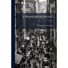 (英文圖書)A Wanderer's Notes; Volume 1 平裝版, Nabu Press, 英文