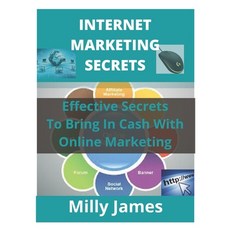 (영문도서) Internet Marketing Secrets: Effective Secrets To Bring In Cash With Online Marketing Paperback, Independently Published, English, 9798809284912