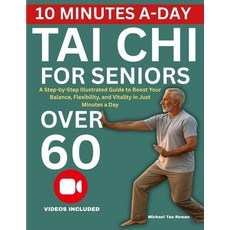 (영문도서)Tai Chi for Seniors Over 60: A Step-by-Step Illustrated Guide to Boost Your Bala... Paperback, Independently Published, English, 9798266563179
