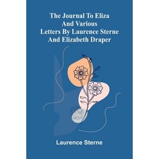(영문도서)The Journal to Eliza and Various letters by Laurence Sterne and Elizabeth Draper Paperback, Alpha Edition, English, 9789374594896