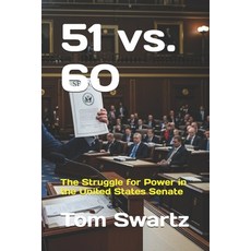 (영문도서)51 vs. 60: The Struggle for Power in the United States Senate Paperback, Independently Published, English, 9798271764448