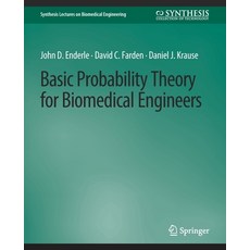 (영문도서) Basic Probability Theory for Biomedical Engineers Paperback, Springer, English, 9783031004858