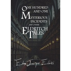 (英文圖書)One Hundred and One Mysterious Incidents and other Eldritch Tales - Hardcover Ed... 精裝版, Ebony Jasper Eldritch, 英文
