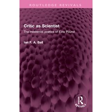 (英文圖書)Critic as Scientist: The modernist poetics of Ezra Pound 平裝版, Routledge, 英文