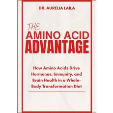 (英文圖書)The Amino Acid Advantage: How Amino Acids Drive Hormones Immunity and Brain He... 平裝版, Independently Published, 英文