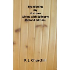 (英文圖書)Broadening my Horizons - Living with Epilepsy (Second Edition) 平裝版, P. J. Churchill, 英文