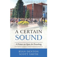 (영문도서)A Certain Sound: A Primer on Open Air Preaching Paperback, Aneko Press, English, 9781622456239